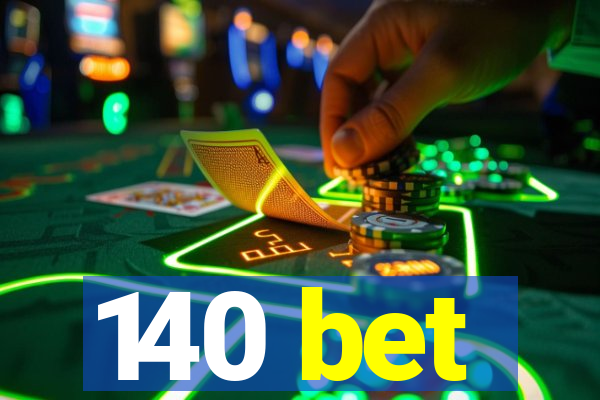 140 bet